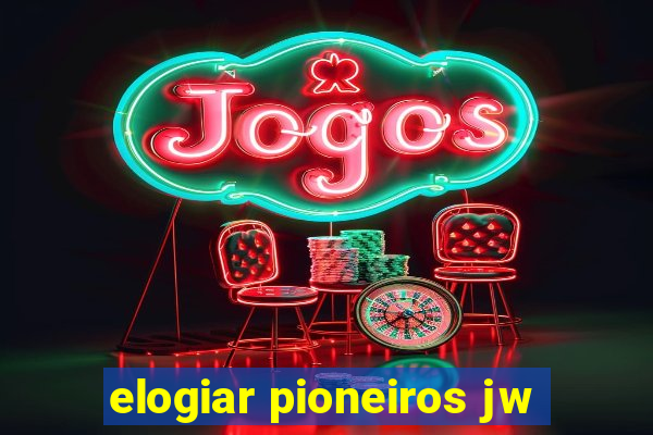 elogiar pioneiros jw